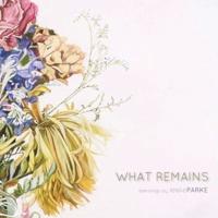 What Remains: Paintings by Leslie Parke