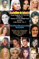 The Who's Who of La Créme De La Créme. Volume 2 Social Register of the 500 Fabulous Women of the Middle East and the Arab World