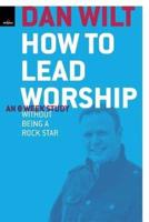 How To Lead Worship Without Being A Rock Star