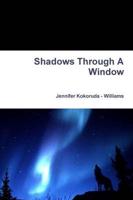 Shadows Through A Window