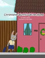 Christopher Bunny's Secret Home