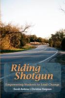 Riding Shotgun: Empowering Students to Lead Change
