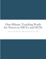One-Minute Teaching Pearls for SCNs and NICUs
