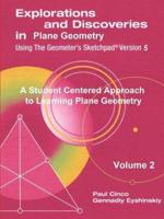 Explorations and Discoveries in Plane Geometry Using the Geometer's Sketchpad Version 5 Volume 2