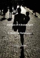 Memoirs Of A Broken Spirit; A Quest For Redemption
