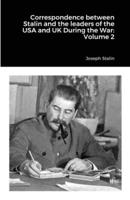 Correspondence between Stalin and the leaders of the USA and UK During the War: Volume 2