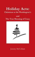 Holiday Acts: Christmas at the Washington's and The True Meaning of Crazy