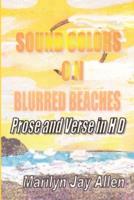 Sound Colors on Blurred Beaches: Prose and Verse in HD