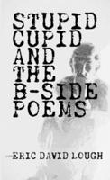 Stupid Cupid and The B-Side Poems