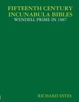 FIFTEENTH CENTURY INCUNABULA BIBLES - WENDELL PRIME IN 1887