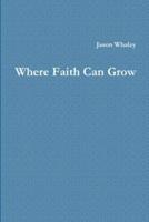Where Faith Can Grow