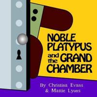 Noble Platypus & The Grand Chamber