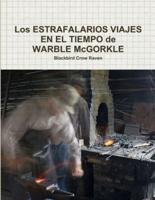 Los ESTRAFALARIOS VIAJES EN EL TIEMPO De WARBLE McGORKLE