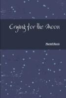 Crying for the Moon