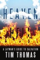 Heaven Hell: A Layman's Guide to Salvation
