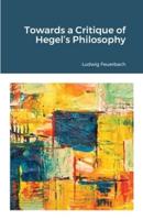 Towards a Critique of Hegel's Philosophy