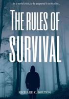 THE RULES OF SURVIVAL: IN A WORLD CRISIS, TO BE PREPARED IS TO BE ALIVE