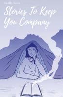 Stories To Keep You Company