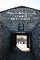 Where the Gold Is Buried, a Legend of Old Fort Niagara