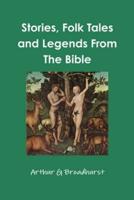 Stories, Folk Tales and Legends From The Bible
