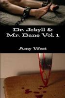 Dr. Jekyll & Mr. Bane Vol. 1