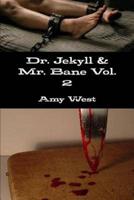Dr. Jekyll & Mr. Bane Vol. 2