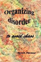 Organizing Disorder to Avoid Chaos