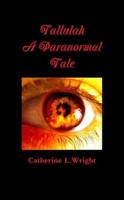 Tallulah-A Paranormal Tale