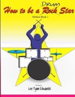 How To Be A Drum Star