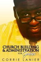 Church Administration & Building for Geniuses