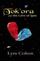 Tok'ora and the Cave of Sani