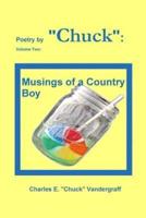 Poetry by "Chuck": Volume Two: Musings of a Country Boy