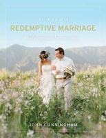 Toward a Redemptive Marriage
