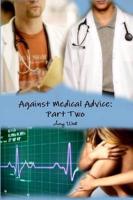 Against Medical Advice: Part Two