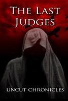 The Last Judges Uncut Chronicles