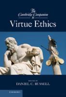 The Cambridge Companion to Virtue Ethics