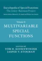 Encyclopedia of Special Functions Volume 2 Multivariable Special Functions