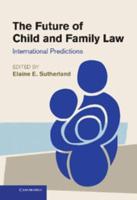The Future of Child and Family Law: International Predictions