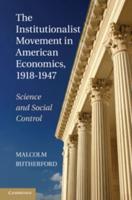 The Institutionalist Movement in American Economics, 1918-1947: Science and Social Control