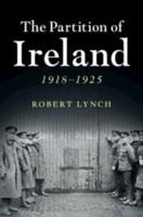 The Partition of Ireland 1918-1925