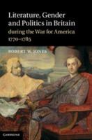 Literature, Gender and Politics in Britain during the War for America, 1770-1785