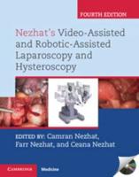 Nezhat's Video-Assisted and Robotic-Assisted Laparoscopy and Hysteroscopy