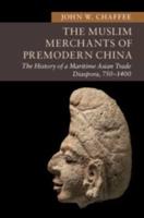 The Muslim Merchants of Premodern China