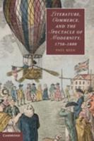 Literature, Commerce, and the Spectacle of Modernity, 1750-1800