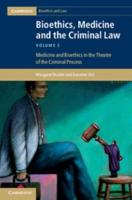 Bioethics, Medicine, and the Criminal Law. Volume III Medicine and Bioethics in the Theatre of the Criminal Process