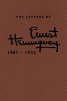 The Letters of Ernest Hemingway Leatherbound Edition: Volume 1, 1907-1922