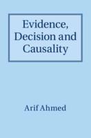 Evidence, Decision, and Causality