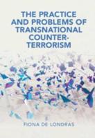 The Practice and Problems of Transnational Counter-Terrorism