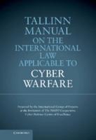 Tallinn Manual on the International Law Applicable to Cyber Warfare