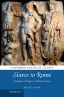 Slaves to Rome: Paradigms of Empire in Roman Culture